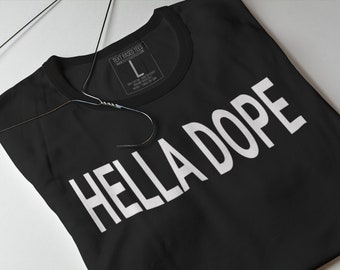 May include: Black t-shirt with white text that reads "hella dope".