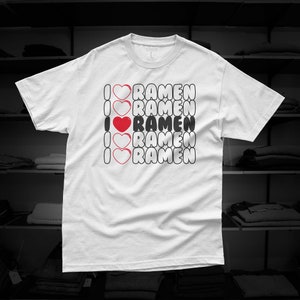 I Love Ramen Unisex Crew Neck T-Shirt, Ramen Shirt, I Love Ramen T-shirt, Funny Food Japanese Japan Noodles Tee Shirt