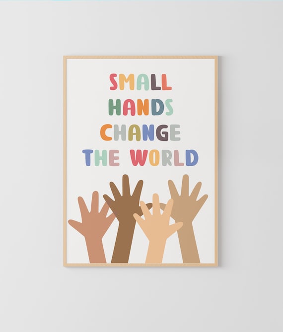 Small Hands Change the World, Printable Classroom Decor, Motivational Quote, Diversity Wall Art, Kids Diversity Poster,