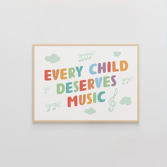 Every Child Deserves Music Poster, Elementary Music Classroom Print, School Decor Download