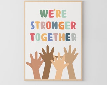 We're Stronger Together, Equality Poster, Diversity Print, Inclusion, Classroom Decor, Teacher print, Montessori Poster