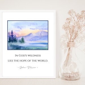 In God&#39;s wildness lies the hope of the world, John Muir, Inspirational Watercolor Art, Nature Quote, Wilderness Print, Mountains, Unframed