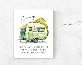 Sorry for what I said while we were trying to park the camper - Camper - RV - Travel - Unframed Print