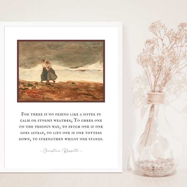 Sisters Poem - For there is no friend like a sister in calm or stormy weather - Christina Rossetti Quote - Winslow Homer Artwork - Unframed