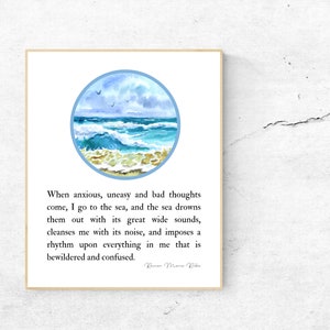 Rainer Maria Rilke, When anxious, uneasy and bad thoughts come, I go to the sea, Inspirational Ocean Watercolor, Rilke Quote, Go to the sea