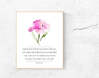 Jeremiah 29:11, For I know the plans I have for you, Floral Wall Art, Bible Verse, Inspirational, Faith, Wall Décor, Scripture Print