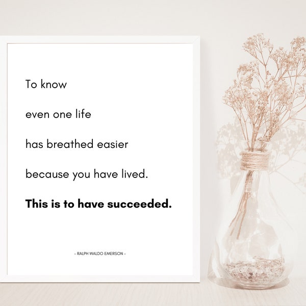 Ralph Waldo Emerson, To know even one life has breathed easier because you have lived, Typography Print, Philosophy, The meaning of success