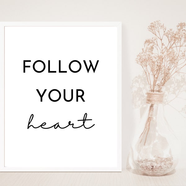 Follow Your Heart, Wall Art Print, Inspirational, Positive Quote, Motivational Art, Poster, Quote Print, Wall Decor, Typography