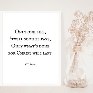 C.T. Studd, Only One Life 'twill Soon Be Past, Only What's Done for