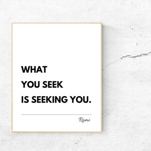 Rumi, What you seek is seeking you, Typography Print, Poetry, Manifest, Purpose, Inspirational Quote