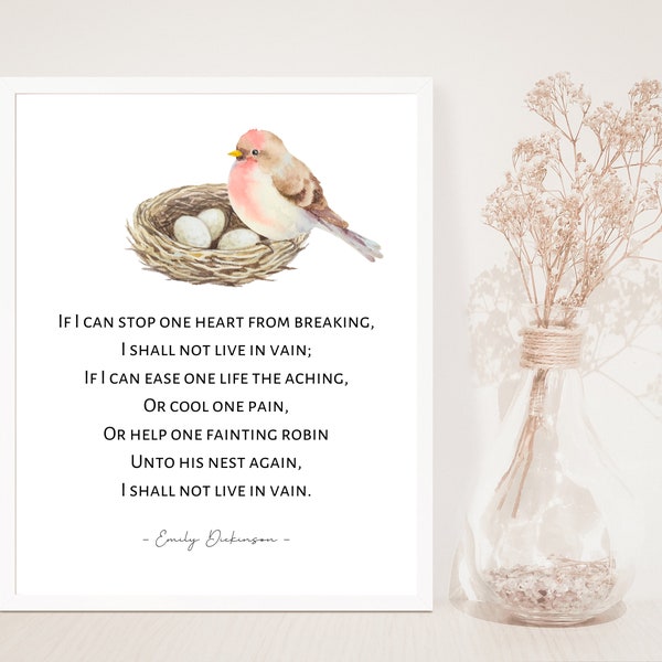 If I can stop one heart from breaking, I shall not live in vain; Emily Dickinson, Poetry Print, Watercolor Bird, Inspirational, Unframed