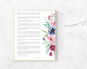 Desiderata Print - Max Ehrmann - Go placidly amid the noise and haste - Strive to be happy - Things Desired - Watercolor Flowers - Unframed