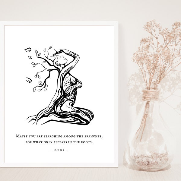 Maybe you are searching among the branches, for what only appears in the roots. Rumi Quote, Inspirational Poetry, Unframed Print