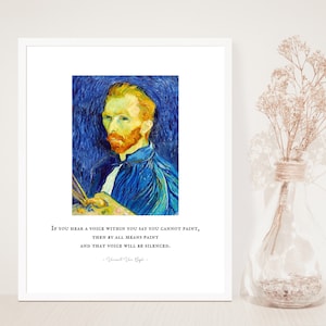 May include: A framed print featuring a self-portrait of Vincent van Gogh, painted in swirling blue and yellow hues. The quote "If you hear a voice within you say you cannot paint, then by all means paint and that voice will be silenced." is printed below the image.