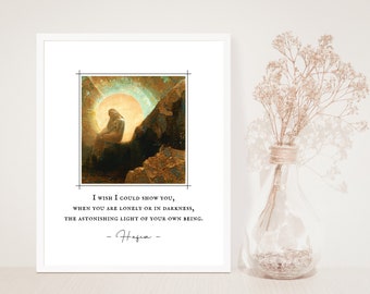 I wish I could show you, when you are lonely or in darkness, the astonishing light of your own being - Hafiz Quote - Odilon Redon Painting