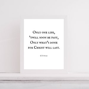 C.T. Studd, Only One Life 'twill Soon Be Past, Only What's Done for