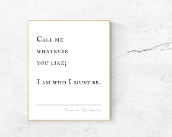 Call me whatever you like; I am who I must be. Friedrich Nietzsche Quote, Thus Spoke Zarathustra, Typography Print, Unframed