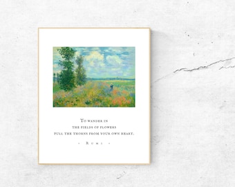 Puede incluir: Una impresión de arte imprimible con una pintura de un campo de flores y una sola figura caminando en la distancia. El texto debajo de la pintura dice "Para vagar en los campos de flores, saca las espinas de tu propio corazón. - Rumi -"