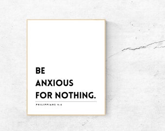 Be anxious for nothing, Philippians 4:6, Bible Verse, Quote Print, Typography Print, Faith, Unframed