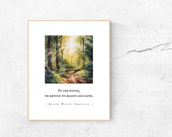 In the woods, we return to reason and faith - Ralph Waldo Emerson - Nature Print - Forest Wilderness - The Great Outdoors - Unframed Print