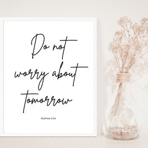 Do Not Worry About Tomorrow, Matthew 6:34, Bible verse, Typography Print, Inspirational Quote, Wall art