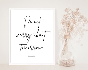 Do Not Worry About Tomorrow, Matthew 6:34, Bible verse, Typography Print, Inspirational Quote, Wall art