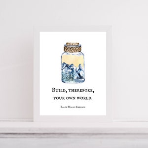 Build, therefore, your own world. Ralph Waldo Emerson, Quote Print, Message in a bottle, Adventure, Mountains, Nature, create your world image 3
