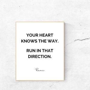 Rumi Quote, Your heart knows the way. Run in that direction, Typography Print, Follow Your Heart, Listen to Your Heart, Quote Print