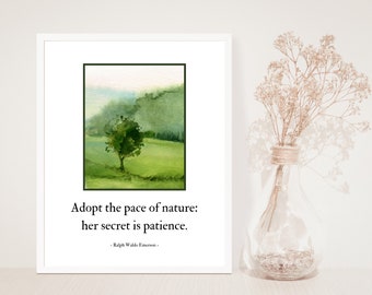 Adopt the pace of nature: her secret is patience, Ralph Waldo Emerson, Watercolor Nature Print, Inspirational Words, Patience is a virtue