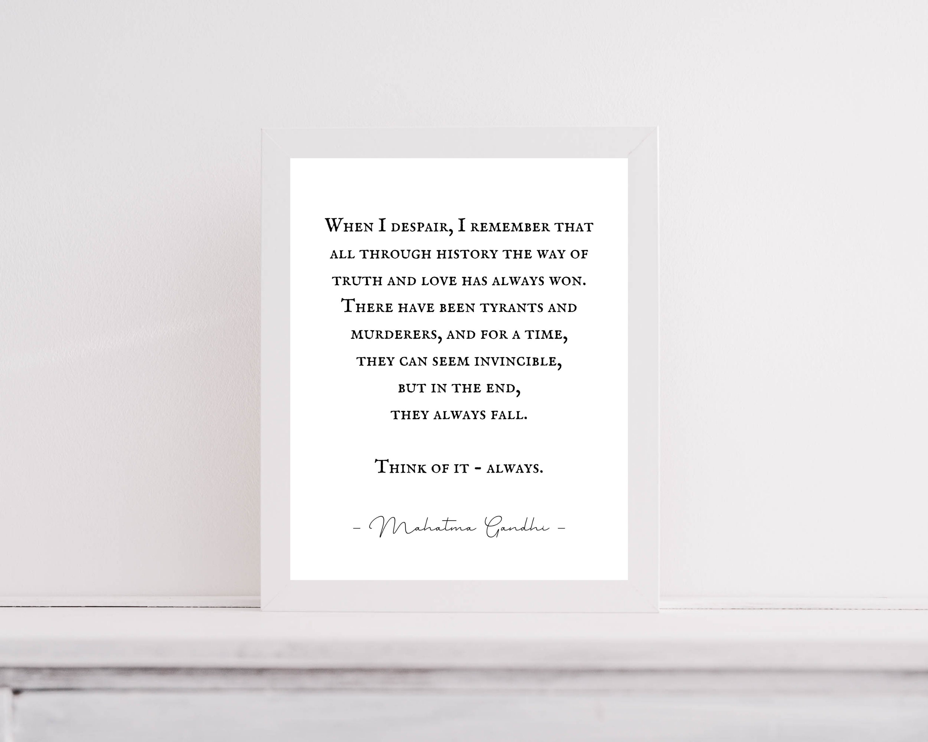 Mahatma Gandhi, When I Despair Quote, Tyranny Quote, Freedom Typography  Print, the Way of Truth and Love Has Always Won, Love Conquers All - Etsy, image size:3000x2400