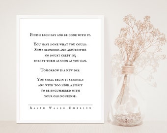 Finish each day and be done with it, Ralph Waldo Emerson, Typography Print, Tomorrow is a new day, Inspirational Emerson Quote, Unframed
