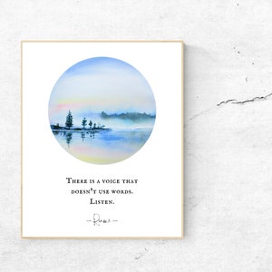 May include: A watercolor painting of a misty lake with trees on a small island. The quote "There is a voice that doesn't use words. Listen." is written below the image, with the signature " Rumi" underneath.
