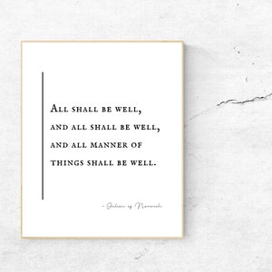 Typography Print - All shall be well, and all shall be well, and all manner of things shall be well - Julian of Norwich - Unframed Print