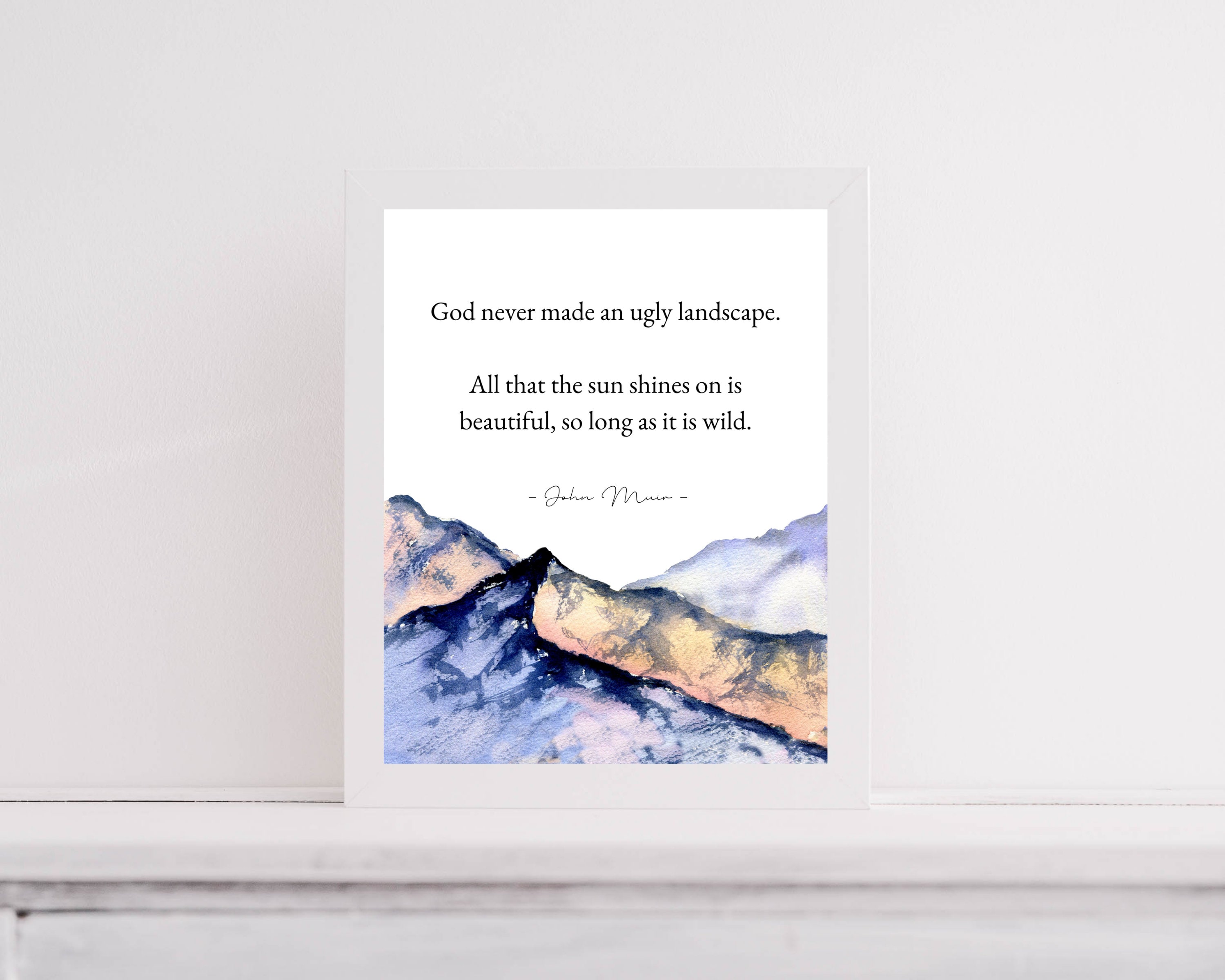 God Never Made an Ugly Landscape. All That the Sun Shines on is Beautiful,  so Long as It is Wild. John Muir, Watercolor Mountain Landscape - Etsy, image size:3000x2400