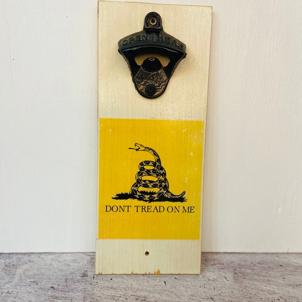 Don’t Tread On Me Bottle Opener - wall mounted - handmade wooden base w/ cast iron opener - home or restaurant bar décor - beer pop top