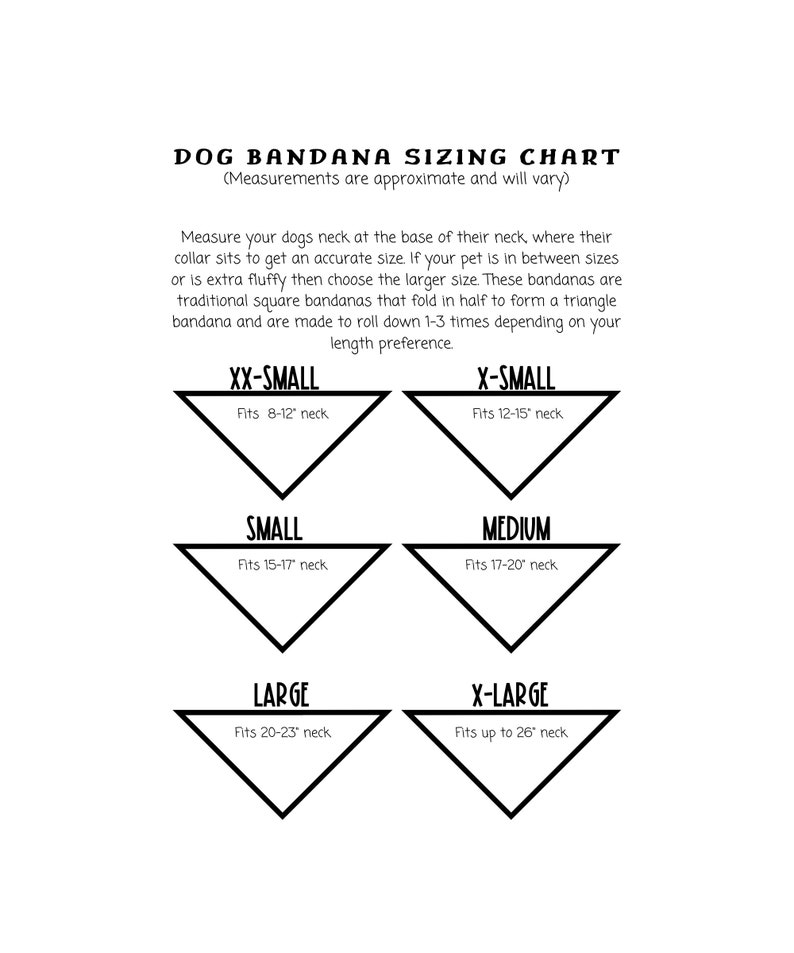 May include: Dog bandana sizing chart with different sizes: XX-Small (8-12 inches), X-Small (12-15 inches), Small (15-17 inches), Medium (17-20 inches), Large (20-23 inches), and X-Large (up to 26 inches).