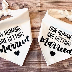 My Humans/Our Humans Are Getting Married Tie-On Dog Bandana | dog wedding bandana | engagement dog gift | wedding dog gift |
