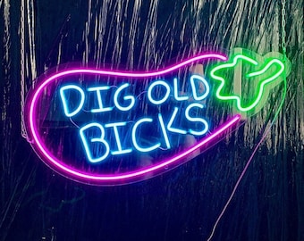 Neon Sign Dig Old Bicks Neon Light, Dig Old Bicks Led Sign Custom Neon Sign Led Custom light Room Wall Decor Sign custom light sign Bicks