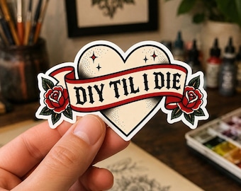 DIY Til I Die Sticker, Tattoo Style Vinyl Sticker, Maker Laptop Sticker, Water Bottle Decal, Crafter Gift, Heart and Roses, 3 x 2.5 in