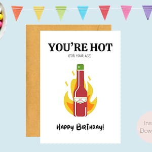 You&#39;re Hot Birthday Card | Funny and Witty | Greeting Card | Instant Download | Last Minute Gift | Digital Card | E-card