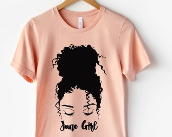 June Afro Girl Shirt, Afro June Gift, June Black Girl Shirt, African American  Girl Shirt,Black Girl Born in June,Birthday June Girl Tshirt
