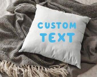 Custom Pillow Text Pillow, Personalized Pillow Gift, 12 × 12, 18 × 18, 22 × 22