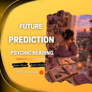May include: A digital graphic with yellow borders featuring the text FUTURE PREDICTION PSYCHIC READING, Same Hour, Extra Detailed, and BY PSYCHIC ADVIKA. The image shows a person in a purple sweater at a desk with open books, a laptop, and a candle.