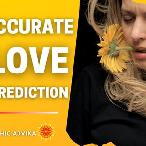 May include: Image with text "ACCURATE LOVE PREDICTION" on a yellow background. A person holds a yellow flower in their mouth, with a tear on their cheek. The text "BY PSYCHIC ADVIKA" is at the bottom.