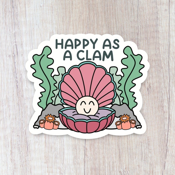 Happy As A Clam Sticker, Motivational Sticker, Trendy Notebook Sticker, Positive Affirmation Laptop Sticker, Waterproof Water Bottle Sticker