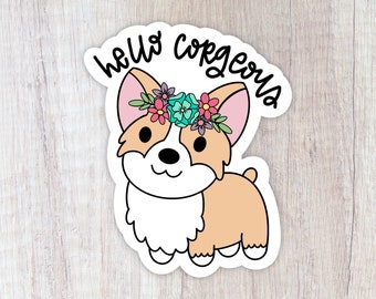 Hello Corgeous Sticker, Corgi Sticker, Puppy Sticker, Dog Laptop Sticker, Pet Notebook Sticker, Waterproof Water Bottle Sticker
