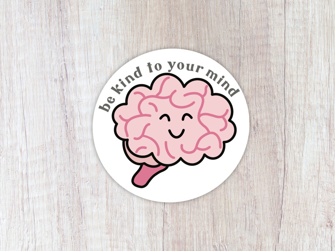 Be Kind to Your Mind Sticker, Mental Health Sticker, Positive Notebook ...