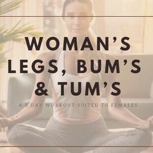 May include: A woman sits in a yoga pose with her legs crossed and hands in a mudra. The text "WOMAN'S LEGS, BUM'S & TUM'S A 5 DAY WORKOUT SUITED TO FEMALES" is displayed on the image.