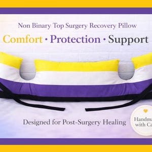 May include: A recovery pillow for non-binary top surgery, featuring yellow, white, purple, and black sections. The pillow has a distinctive shape with cut-outs and straps. Text on the image reads "Comfort, Protection, Support" and "Designed for Post-Surgery Healing."