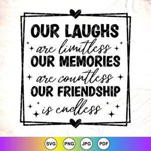 Nos rires sont illimités Svg, notre amitié est sans fin SVG, meilleur ami SVG, svg amitié, amis citations svg, fichier à téléchargement immédiat pour Cricut